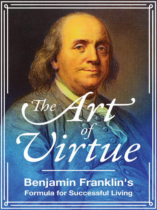 Title details for The Art of Virtue by Benjamin Franklin - Wait list